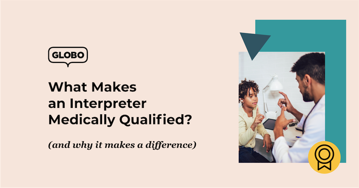 what-makes-an-interpreter-medically-qualified